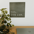 'Yes, You Can' Wall Decor Wall Decor - YinzerShop