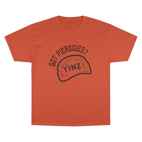 Yinz Got Pierogies? - Champion T-Shirt T-Shirt - YinzerShop