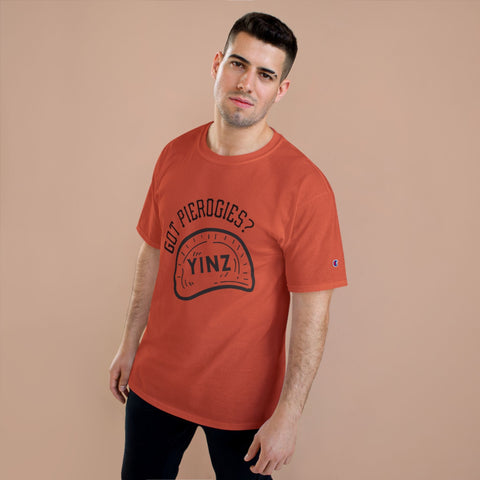 Yinz Got Pierogies? - Champion T-Shirt T-Shirt - YinzerShop