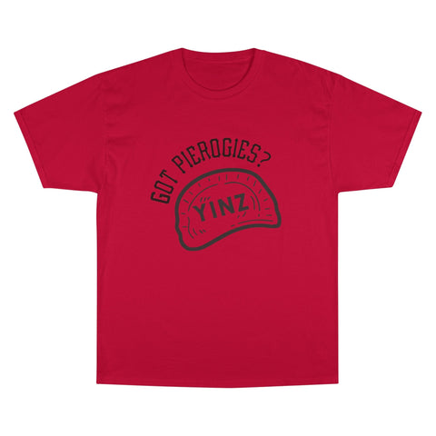 Yinz Got Pierogies? - Champion T-Shirt T-Shirt - YinzerShop