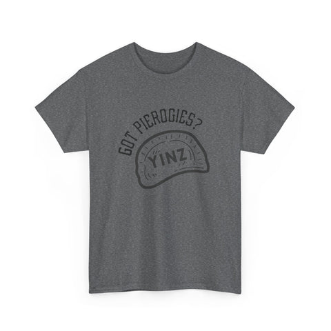 Yinz Got Pierogies? - Unisex Heavy Cotton Tee T-Shirt - YinzerShop