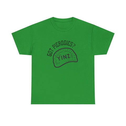 Yinz Got Pierogies? - Unisex Heavy Cotton Tee T-Shirt - YinzerShop