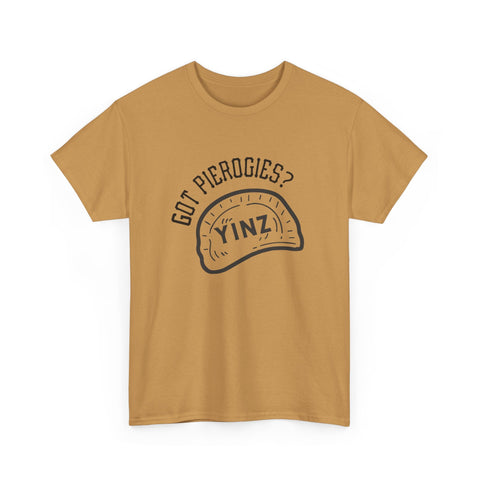 Yinz Got Pierogies? - Unisex Heavy Cotton Tee T-Shirt - YinzerShop