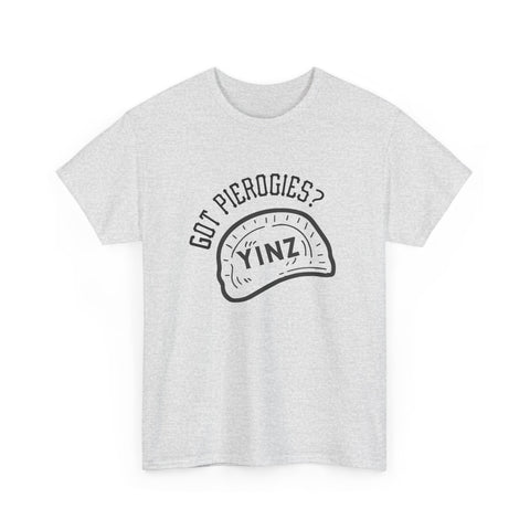 Yinz Got Pierogies? - Unisex Heavy Cotton Tee T-Shirt - YinzerShop
