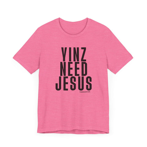 Yinz Need Jesus - Short Sleeve Tee T-Shirt - YinzerShop