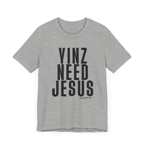 Yinz Need Jesus - Short Sleeve Tee T-Shirt - YinzerShop