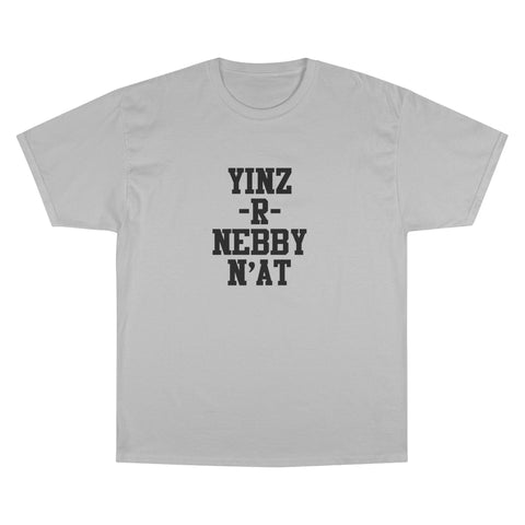 Yinz R Nebby - Champion T-Shirt T-Shirt - YinzerShop