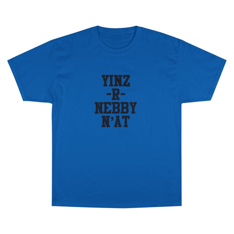 Yinz R Nebby - Champion T-Shirt T-Shirt - YinzerShop