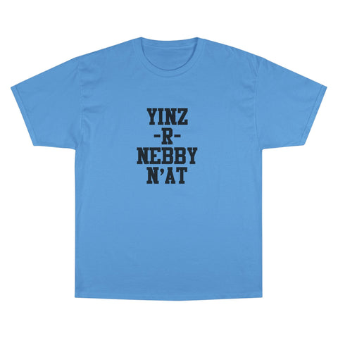 Yinz R Nebby - Champion T-Shirt T-Shirt - YinzerShop