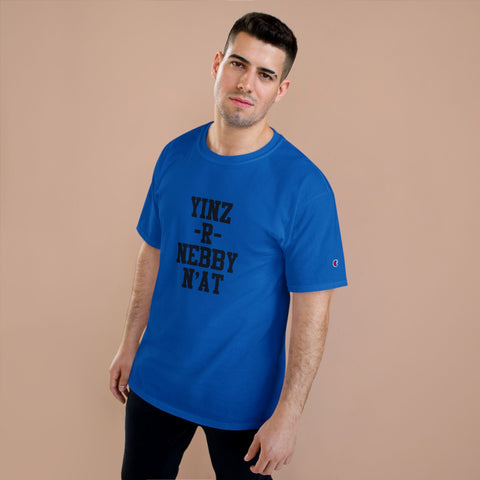 Yinz R Nebby - Champion T-Shirt T-Shirt - YinzerShop