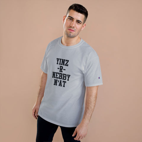 Yinz R Nebby - Champion T-Shirt T-Shirt - YinzerShop