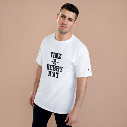 Yinz R Nebby - Champion T-Shirt T-Shirt - YinzerShop