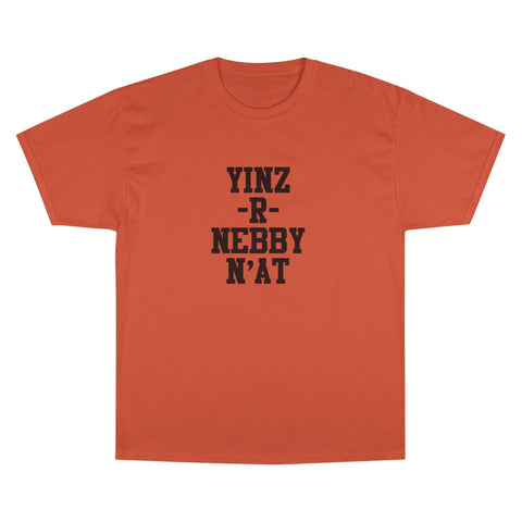 Yinz R Nebby - Champion T-Shirt T-Shirt - YinzerShop