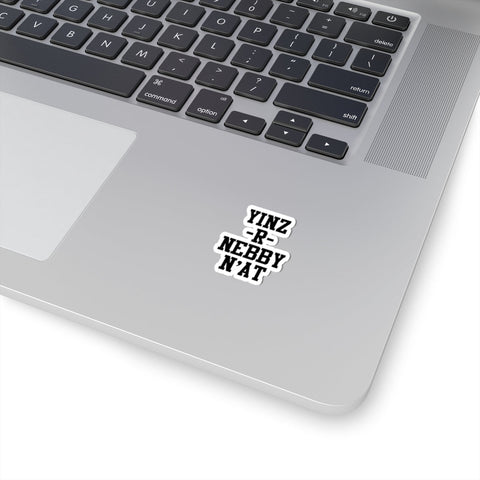 Yinz R Nebby - Kiss-Cut Stickers Paper Products - YinzerShop