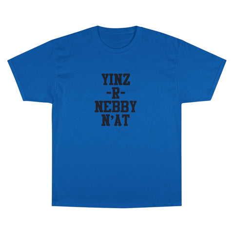 Yinz R Nebby N'at Champion Graphic Tee – Classic Fit T-Shirt, Soft Cotton Comfort T-Shirt - YinzerShop