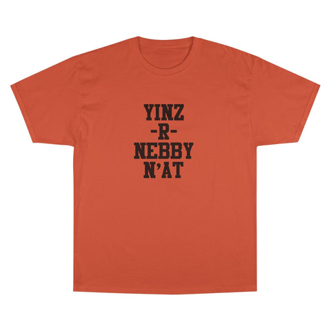 Yinz R Nebby N'at Champion Graphic Tee – Classic Fit T-Shirt, Soft Cotton Comfort T-Shirt - YinzerShop
