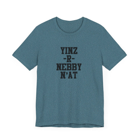 Yinz R Nebby N'at T-Shirt | Unisex Jersey Tee T-Shirt - YinzerShop