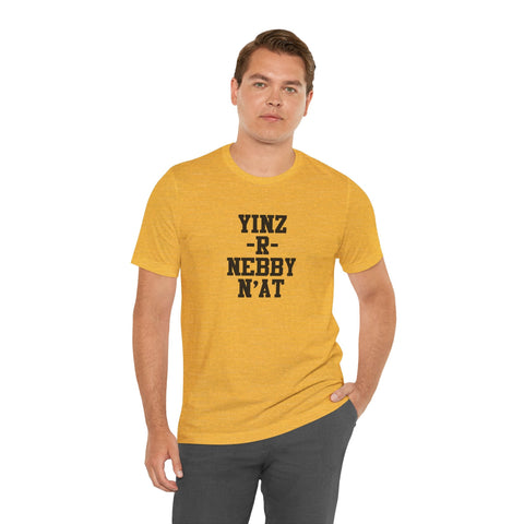 Yinz R Nebby N'at T-Shirt | Unisex Jersey Tee T-Shirt - YinzerShop
