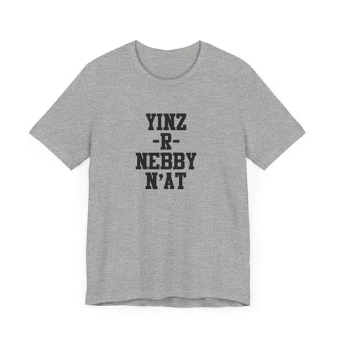Yinz R Nebby N'at T-Shirt | Unisex Jersey Tee T-Shirt - YinzerShop