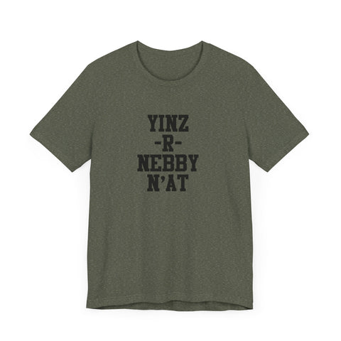 Yinz R Nebby N'at T-Shirt | Unisex Jersey Tee T-Shirt - YinzerShop