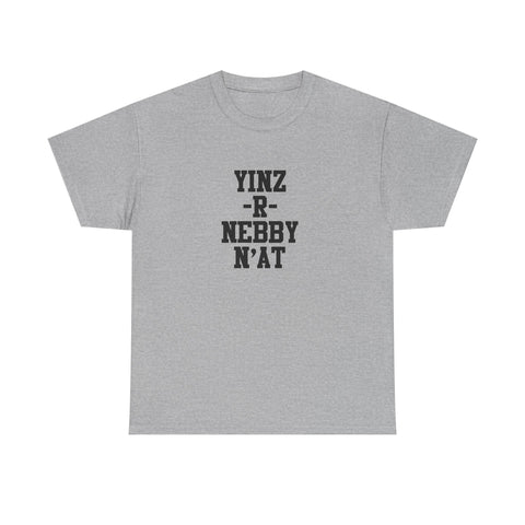 Yinz R Nebby N’at Unisex Cotton T-Shirt – Heavy Cotton Tee, Relaxed Fit Shirt T-Shirt - YinzerShop