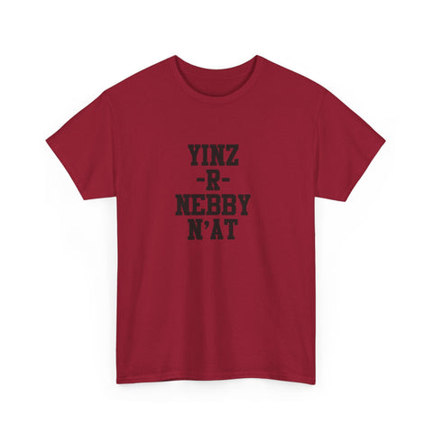 Yinz R Nebby N’at Unisex Cotton T-Shirt – Heavy Cotton Tee, Relaxed Fit Shirt T-Shirt - YinzerShop