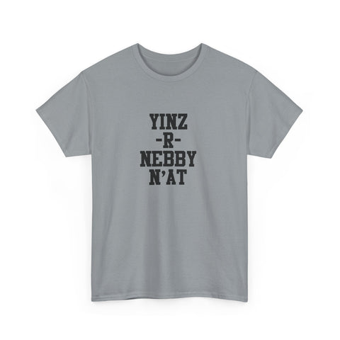 Yinz R Nebby - Unisex Heavy Cotton Tee T-Shirt - YinzerShop