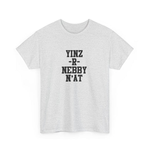 Yinz R Nebby - Unisex Heavy Cotton Tee T-Shirt - YinzerShop