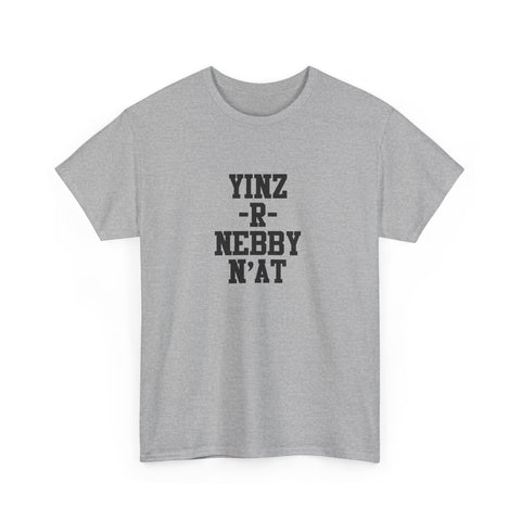 Yinz R Nebby - Unisex Heavy Cotton Tee T-Shirt - YinzerShop