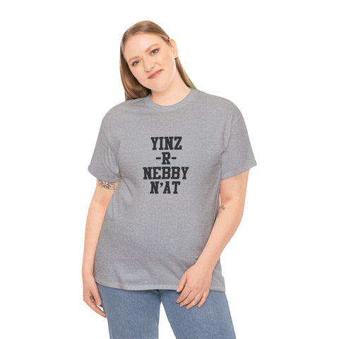 Yinz R Nebby - Unisex Heavy Cotton Tee T-Shirt - YinzerShop