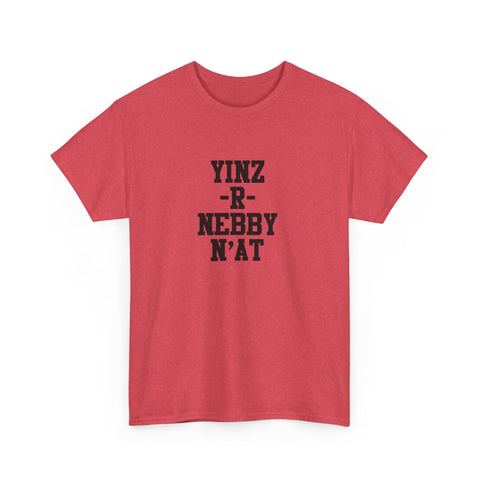 Yinz R Nebby - Unisex Heavy Cotton Tee T-Shirt - YinzerShop