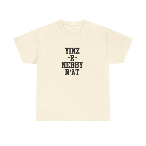 Yinz R Nebby - Unisex Heavy Cotton Tee T-Shirt - YinzerShop