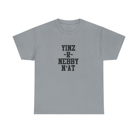 Yinz R Nebby - Unisex Heavy Cotton Tee T-Shirt - YinzerShop