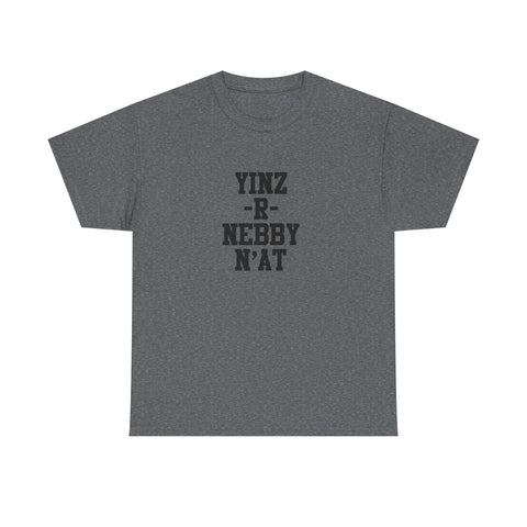 Yinz R Nebby - Unisex Heavy Cotton Tee T-Shirt - YinzerShop