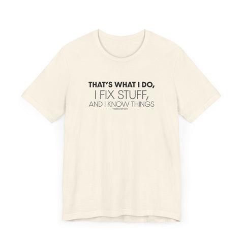 Yinzer Dad - I Fix Stuff, and I Know Things - T-shirt T-Shirt - YinzerShop