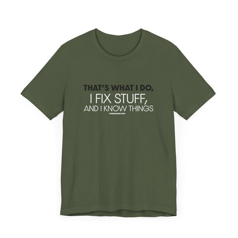 Yinzer Dad - I Fix Stuff, and I Know Things - T-shirt T-Shirt - YinzerShop