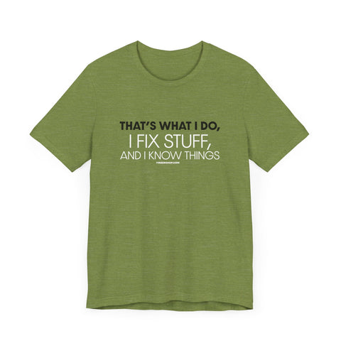 Yinzer Dad - I Fix Stuff, and I Know Things - T-shirt T-Shirt - YinzerShop