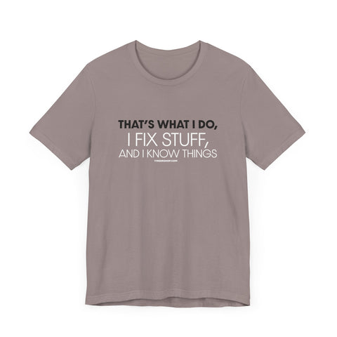 Yinzer Dad - I Fix Stuff, and I Know Things - T-shirt T-Shirt - YinzerShop