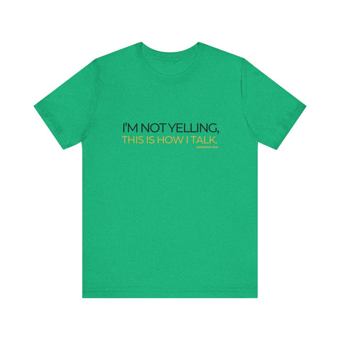 Yinzer Dad - I'm NOT YELLING this is How I Talk - T-shirt T-Shirt - YinzerShop