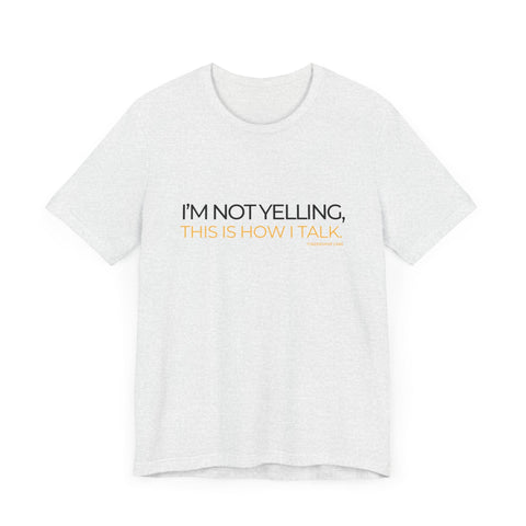 Yinzer Dad - I'm NOT YELLING this is How I Talk - T-shirt T-Shirt - YinzerShop