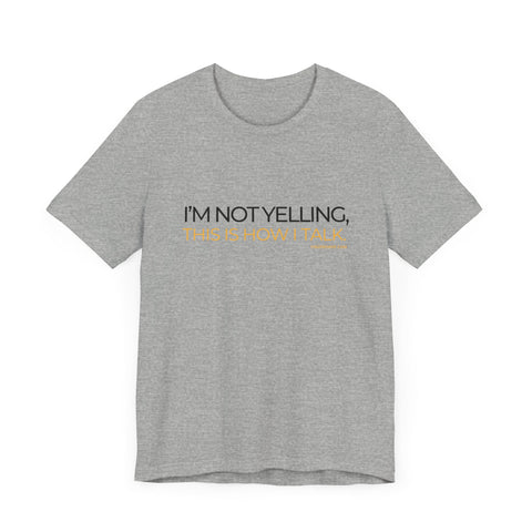 Yinzer Dad - I'm NOT YELLING this is How I Talk - T-shirt T-Shirt - YinzerShop