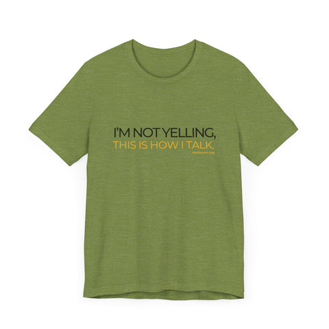 Yinzer Dad - I'm NOT YELLING this is How I Talk - T-shirt T-Shirt - YinzerShop
