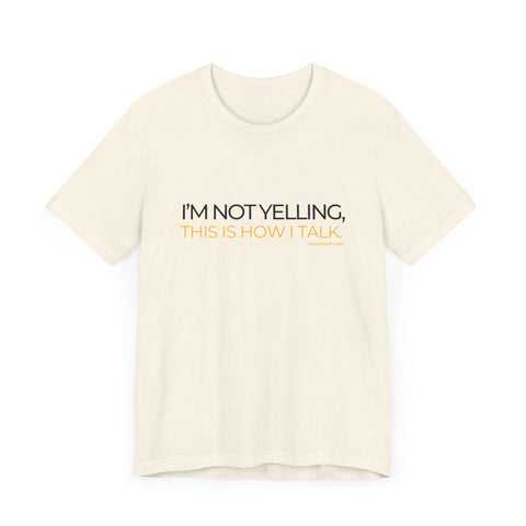 Yinzer Dad - I'm NOT YELLING this is How I Talk - T-shirt T-Shirt - YinzerShop