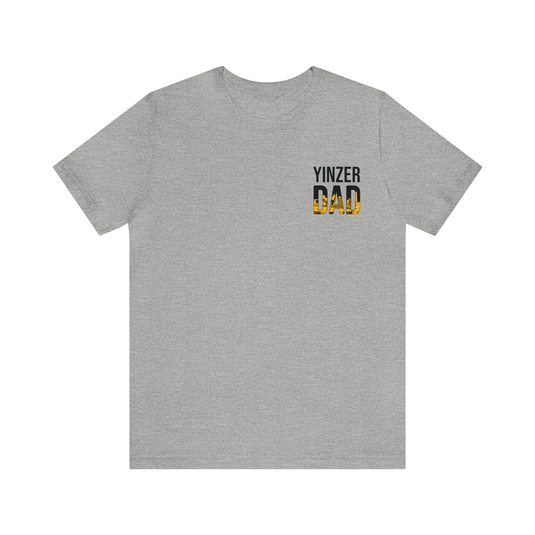 Pittsburgh Yinzer Dad T-shirt - Graphic on the Back T-Shirt Printify Athletic Heather S 