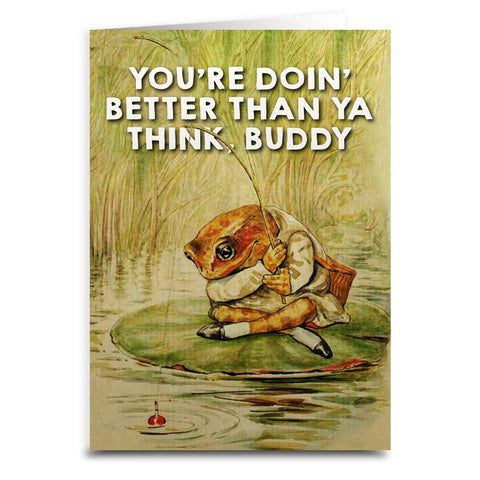 You're Doing Better Than You Think Greeting Card