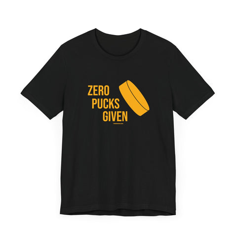 Zero Pucks Given - Short Sleeve Tee T-Shirt - YinzerShop