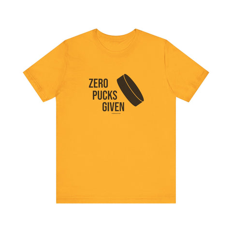 Zero Pucks Given - Short Sleeve Tee T-Shirt - YinzerShop